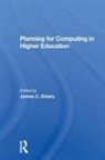 James C Emery, James C. Emery, James C. Emery - Planning for Computing in Higher Education