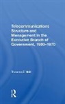 Clifford M. Will, Thomas E. Will, Will Clifford M., Will Thomas E. - Telecommunications Structure and Management in the Executive Branch
