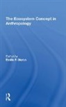 Susan H Lees, Susan H Moran Lees, Emilio F Moran, Emilio F Lees Moran, Emilio F. Moran, Emilio F. Moran - Ecosystem Concept in Anthropology