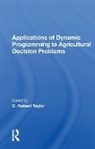 C. Robert Taylor, C. Robert Taylor - Applications of Dynamic Programming to Agricultural Decision Problems