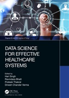 Hari (Juit) Bhatt Singh, Hari Bhatt Singh, Ravindara Bhatt, Hari Singh, Singh Hari, Prateek Thakral... - Data Science for Effective Healthcare Systems