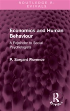 P. Sargant Florence, Philip Sargant Florence - Economics and Human Behaviour