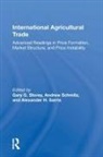 Andrew Schmitz, Andrew Storey Schmitz, Schmitz Andrew, Gary Storey, Gary G. Schmitz Storey, Alexander H. Sarris... - International Agricultural Trade
