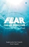 Parul Tripathi, Raghavendra Pati Tripathi - Fear Can Be Overcome - A Challenge That Life Accepts