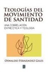 Oswaldo Fernández Giles - TEOLOGÍAS DEL MOVIMIENTO DE SANTIDAD