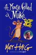 Matt Haig, Chris Mould, Chris Mould - A Mouse Called Miika