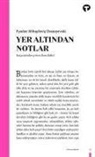 Fyodor Mihaylovic Dostoyevski - Yer Altindan Notlar