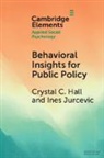 Crystal C. Hall, Crystal C. (University of Washington) Jurcev Hall, Ines Jurcevic - Behavioral Insights for Public Policy