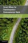 Judith (Universiteit Utrecht Van Erp, Michael Faure, André Nollkaemper, Niels Philipsen, Philipsen Niels, Judith van Erp - Smart Mixes for Transboundary Environmental Harm