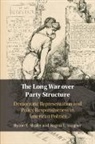 Byron E. Shafer, Byron E. (University of Wisconsin Shafer, Shafer Byron E., Regina L. Wagner - Long War Over Party Structure
