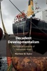 Matthew M. Taylor, Matthew M. (American University Taylor, Taylor Matthew M. - Decadent Developmentalism