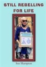Sue Hampton - Still Rebelling for Life