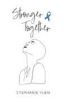 Stephanie Yuen - Stronger Together
