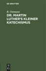R. Ostmann - Dr. Martin Luther's kleiner Katechismus