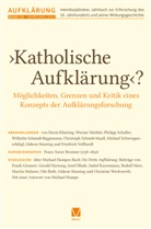 Martin Mulsow, Gideon Stiening, Friedrich Vollhardt - 'Katholische Aufklärung'? - Möglichkeiten, Grenzen und Kritik eines Konzepts der Aufklärungsforschung