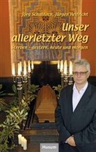 Jürgen Helfricht, Jörg Schaldach - Unser allerletzter Weg