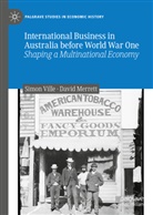 David Merrett, Simon Ville - International Business in Australia before World War One