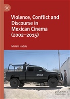 Miriam Haddu - Violence, Conflict and Discourse in Mexican Cinema (2002-2015)