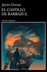 Javier Cercas - El castillo de Barbazul