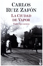 Carlos Ruiz  Zafon, Carlos Ruiz Zafón - La ciudad de vapor