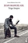 Juan Manuel Gil - Trigo limpio