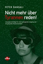 Peter Bandali - Nicht mehr über Tyrannen reden!