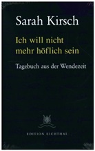 Sarah Kirsch, Moritz Kirsch - Ich will nicht mehr höflich sein