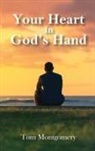 Tom Montgomery - Your Heart In God's Hand