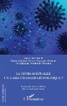 Gérard-François Dumont, Hassan Faouzi, Catherine Wihtol de Wenden - La Covid-19 est-elle un <em>game-changer</em> géopolitique ?