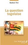 Têtêvi Godwin Tété-Adjalogo - La question togolaise