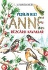 L. M. Montgomery - Rüzgarli Kavaklar - Yesilin Kizi Anne