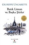 Giuseppe Ungaretti - Batik Liman ve Baska Siirler