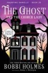 Bobbi Holmes, Elizabeth Mackey, Anna J McInyre - The Ghost and the Church Lady