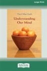 Thich Nhat Hanh - Understanding Our Mind (16pt Large Print Edition)