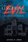 Jeffrey K Smith - A Lingering Evil