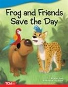 Kristy Stark, Guy Wolek - Frog and Friends Save the Day