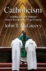 John T Mcgreevy, John T. McGreevy, John T. (Notre Dame University) McGreevy, John T. (University of Notre Dame) McGreevy, McGreevy John T. - Catholicism