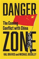 Michael Beckley, Michael (Tufts University) Beckley, Mike Beckley, Hal Brands, Hal (Johns Hopkins-SAIS) Brands - Danger Zone