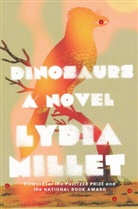 Lydia Millet - Dinosaurs - A Novel