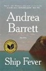 Andrea Barrett - Ship Fever