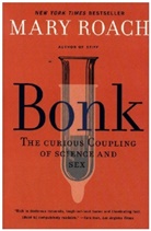 Mary Roach - Bonk - The Curious Coupling of Science and Sex
