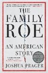 Joshua Prager - The Family Roe - An American Story