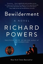 Richard Powers - Bewilderment - A Novel