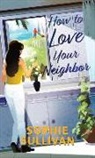 Sophie Sullivan - How to Love Your Neighbor