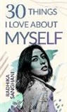 Radhika Sanghani - 30 Things I Love About Myself