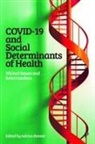 Adrian Bonner, Adrian (University of Stirling) Bonner - COVID-19 and Social Determinants of Health