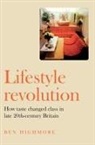 Ben Highmore, Highmore Ben, Christopher Breward - Lifestyle Revolution