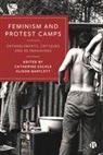 Alison Bartlett, Alison (The University of Western Australia) Bartlett, Catherine Eschle, Catherine (University of Strathclyde) Eschle - Feminism and Protest Camps