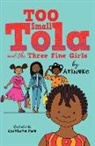 Atinuke, Onyinye Iwu, Onyinye Iwu - Too Small Tola and the Three Fine Girls