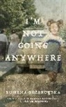 Rumena Bužarovska, Rumena Buzerova - I''m Not Going Anywhere